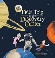 Field Trip to the Discovery Center 099880990X Book Cover