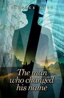 The Man Who Changed His Name 178612940X Book Cover