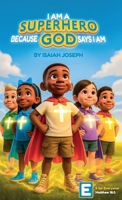 I am a Superhero because God Says I am B0GGDYQDTB Book Cover