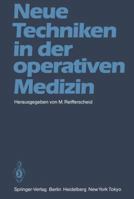 Neue Techniken in Der Operativen Medizin 3540165150 Book Cover