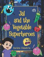 Jai and the Vegetable Superheroes 811967037X Book Cover