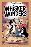 Whisker Wonders: The Secret Lives of Cats B0F63D3NT5 Book Cover