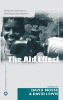 The Aid Effect: Ethnographies of Development Practice and Neo-liberal Reform (Anthropology, Culture and Society) 0745323863 Book Cover