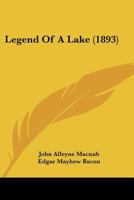 Legend of a Lake 110477786X Book Cover
