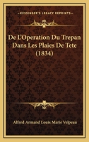 de L'Opération Du Trépan Dans Les Plaies de Tete 2012475833 Book Cover