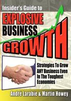 Insider's Guide to Explosive Business Growth 1453718850 Book Cover
