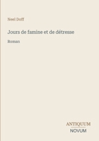 Jours de famine et de détresse: Roman (French Edition) 3387427689 Book Cover