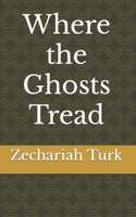 Where the Ghosts Tread 152189664X Book Cover