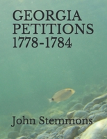 GEORGIA PETITIONS 1778-1784 B08Z2MGXLD Book Cover