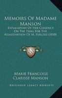 Memoirs of Madame Manson, Explanatory of Her Conduct, on the Trial for the Assassination of M. Fualdes 1166309339 Book Cover