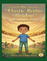 The Elastic Bridge: A Whispering Hearts Story (The Whispering Hearts Series) B0GQNJFXT8 Book Cover