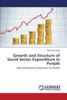 Growth and Structure of Social Sector Expenditure in Punjab: Special Reference to Education and Health 3659138622 Book Cover