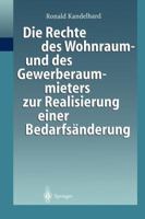 Die Rechte Des Wohnraum- Und Des Gewerberaummieters Zur Realisierung Einer Bedarfsanderung: Gesellschaftsrechtlichen Umstrukturierung Der Mieterseite 3540651802 Book Cover