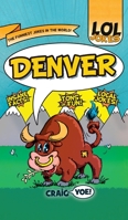 Lol Jokes: Denver 1540247147 Book Cover