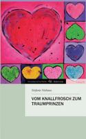 Vom Knallfrosch Zum Traumprinzen 384722638X Book Cover