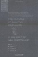 Foundations of Quantum Mechanics in the Light of New Technology: Selected Papers from the Proceedings of the First Through Fourth International Sympos 9810228449 Book Cover