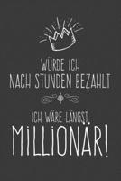 W�rde ich nach Stunden bezahlt Ich w�re l�ngt Million�r: Lehrer-Kalender im DinA 5 Format f�r Lehrerinnen und Lehrer Organizer Schuljahresplaner f�r P�dagogen 1088575773 Book Cover