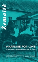 Marriage for Love: A Nineteenth-Century Lithuanian Woman's Fight for Justice 0996515372 Book Cover