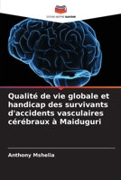 Qualité de vie globale et handicap des survivants d'accidents vasculaires cérébraux à Maiduguri (French Edition) 6207755227 Book Cover
