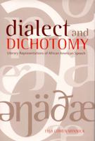 Dialect and Dichotomy: Literary Representations of African American Speech 0817313990 Book Cover