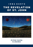 The revelation of St. John: An inner journey to liberation 9526900928 Book Cover