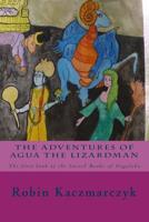 The Adventures of Agua the Lizardman 1543130534 Book Cover