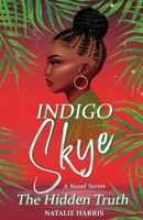 Indigo Skye: The Hidden Truth 1088074189 Book Cover