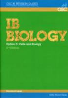 IB Biology - Option C: Cells and Energy Standard Level 190453466X Book Cover