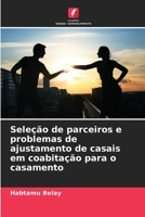 Seleção de parceiros e problemas de ajustamento de casais em coabitação para o casamento (Portuguese Edition) 6208070996 Book Cover