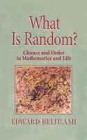 What Is Random?: chance and order in mathematics and life 0387987371 Book Cover