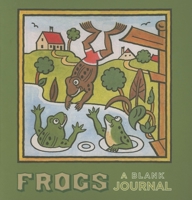 Frogs: A Blank Journal 1595830944 Book Cover