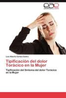 Tipificacion del Dolor Toracico En La Mujer 3659018678 Book Cover