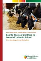 Escrita Técnica-Científica na área da Produção Animal: Uma abordagem interdisciplinar 6207321758 Book Cover