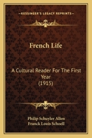 French Life; A Cultural Reader for the First Year 1164652214 Book Cover