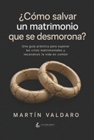 ¿Cómo salvar un matrimonio que se desmorona?: Una guía práctica para superar las crisis matrimoniales y reconstruir la vida en común (Spanish Edition) B0HG62Y1RV Book Cover