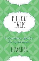 Pillow Talk: 40 Conversations about Sex for Married Couples 0991254201 Book Cover
