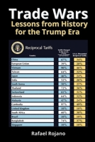 Trade Wars: Lessons from History for the Trump Era B0F3P9ZQN3 Book Cover