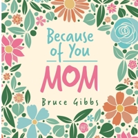 Because of You: Mom: 0972091424 Book Cover