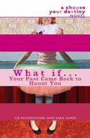 What If . . . Your Past Came Back to Haunt You (What If...) 0385736436 Book Cover