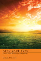 Open Your Eyes Toward Living More Deeply in the Present 1608996352 Book Cover