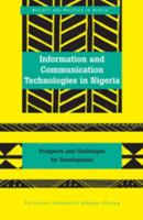 Information and Communication Technologies in Nigeria: Prospects and Challenges for Development (Society and Politics in Africa) 1433103109 Book Cover