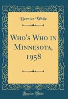 Who's Who in Minnesota, 1958 0365712906 Book Cover