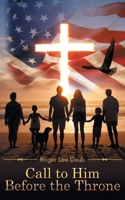 Call To Him Before The Throne 1647539056 Book Cover