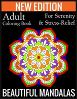 New Edition Adult Coloring Book For Serenity & Stress-Relief Beautiful Mandalas: (Adult Coloring Book Of Mandalas ) 1697443729 Book Cover