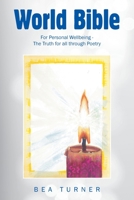 World Bible: For Personal Wellbeing - The Truth for all through Poetry 1982293969 Book Cover