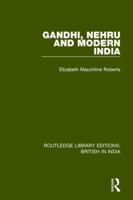 Gandhi, Nehru and Modern India 1138290610 Book Cover