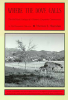Where the Dove Calls: The Political Ecology of a Peasant Corporate Community in Northwestern Mexico (Arizona Studies in Human Ecology) 0816517037 Book Cover