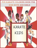Fun Kids karate coloring book for Boys and Girls: 6 Years Old And Awesome Art Karate.Martial Arts Coloring Art Book For Boys And Girls,kids martial ... martial arts gift 40 Pages - 8 x 10 inches B085RQN17V Book Cover