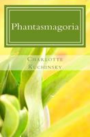 Phantasmagoria: A Collection of Short Stories 1537790714 Book Cover