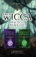Wicca Practical Magic: 2 Books in 1: Wiccan Altar and Spells 1914144295 Book Cover